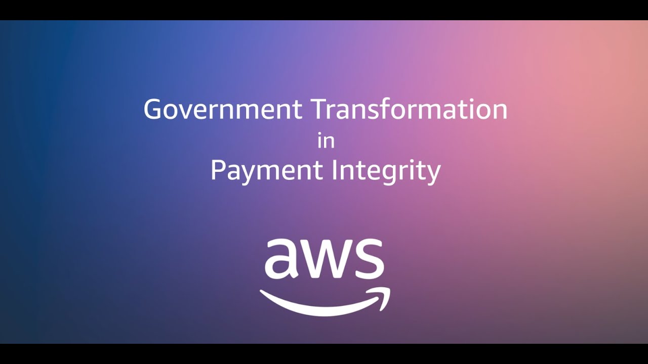 Government Transformation in Payment Integrity | AWS Public Sector
