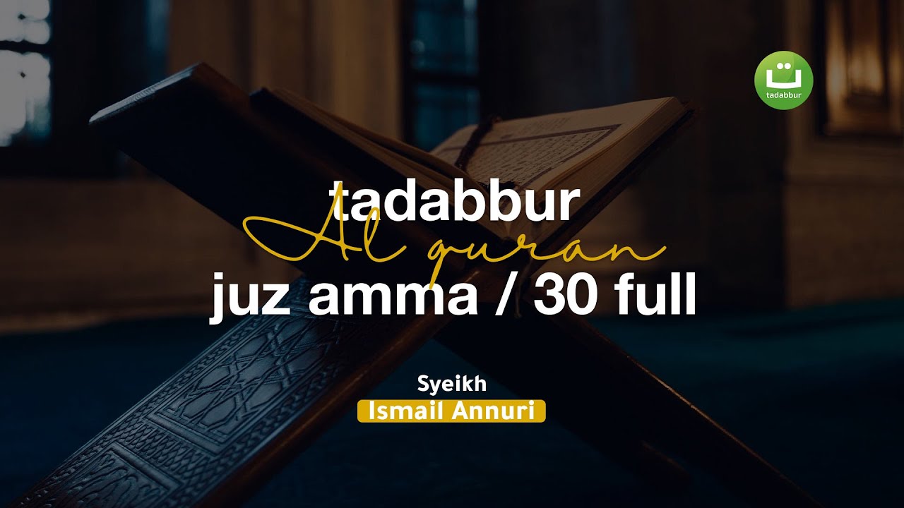 Murottal Al-Qur'an Juz 30 Merdu l Ismail Ali Nuri إسماعيل النوري | Tadabbur Daily