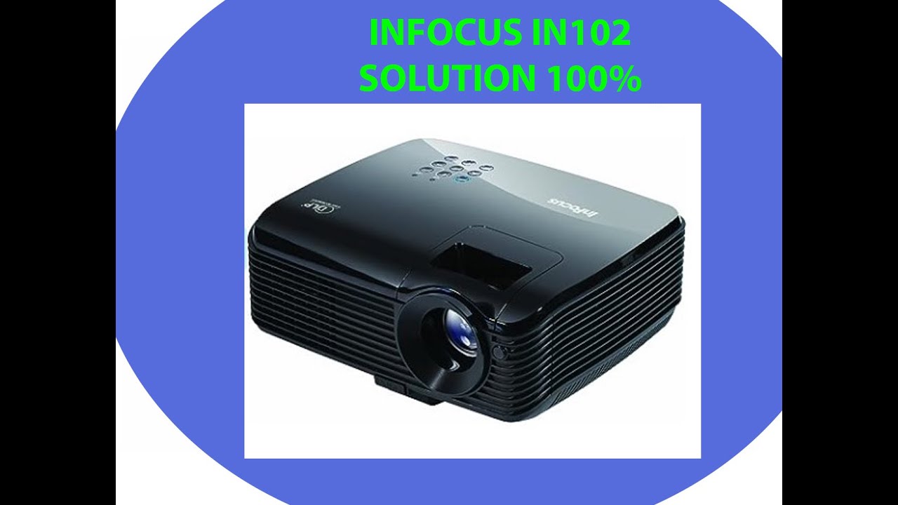 INFOCUS PROJECTOR IN102 100% SOLUTION