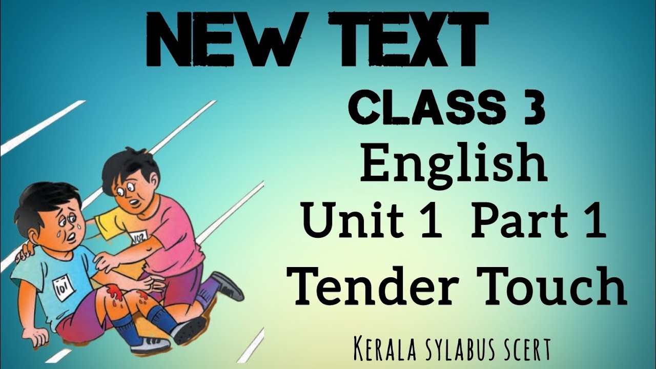 New text |class 3 |English |unit 1 | Tender Touch | scert