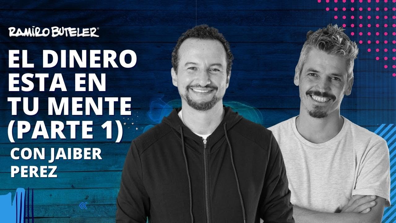El dinero esta en la mente parte 1 - Junto a Jaiber Perez