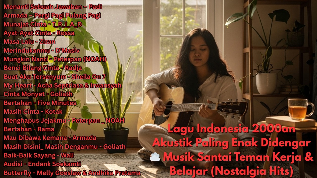 Lagu Indonesia 2000an Akustik Paling Enak Didengar ☁️ Musik Santai Teman Kerja & Belajar (Nostalgia)