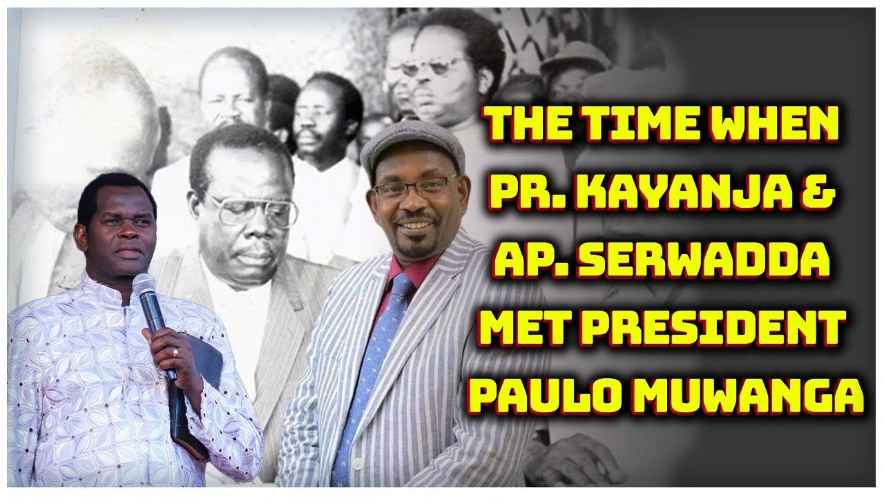 THE TIME WHEN PR. ROBERT KAYANJA AND AP. JOSEPH SERWADDA MET PRESIDENT PAULO MUWANGA