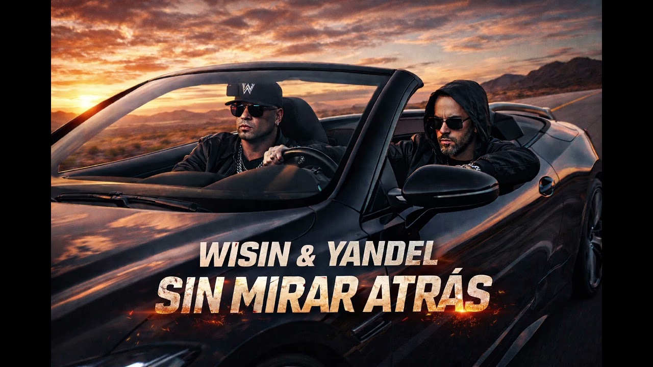 WISIN & YANDEL | SIN MIRAR ATRAS
