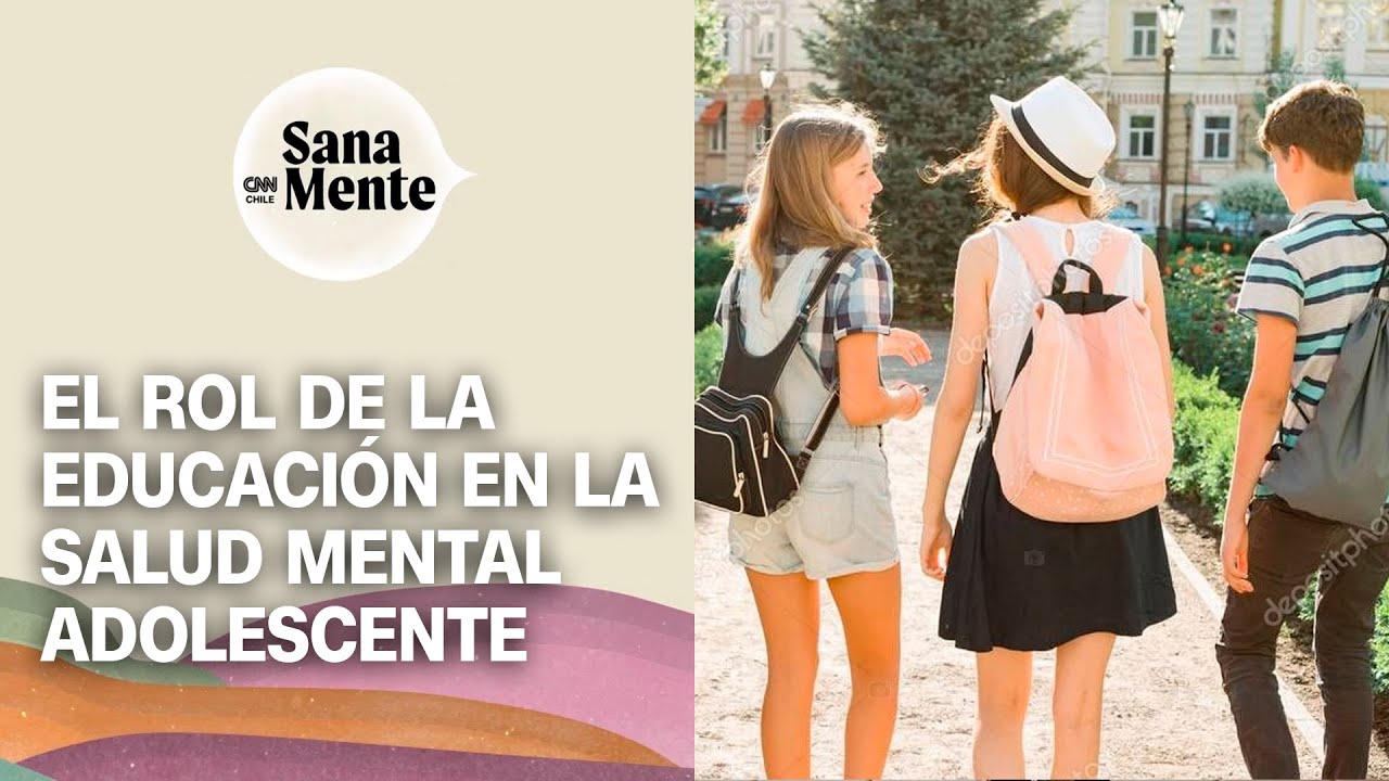 Adolescencia: &iquest;C&oacute;mo afecta la educaci&oacute;n en la salud mental? | Sana Mente