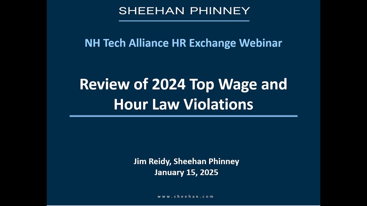 January NH Tech Alliance HR Exchange Webinar: Review of 2024 Top Wage and Hour Law Violations
