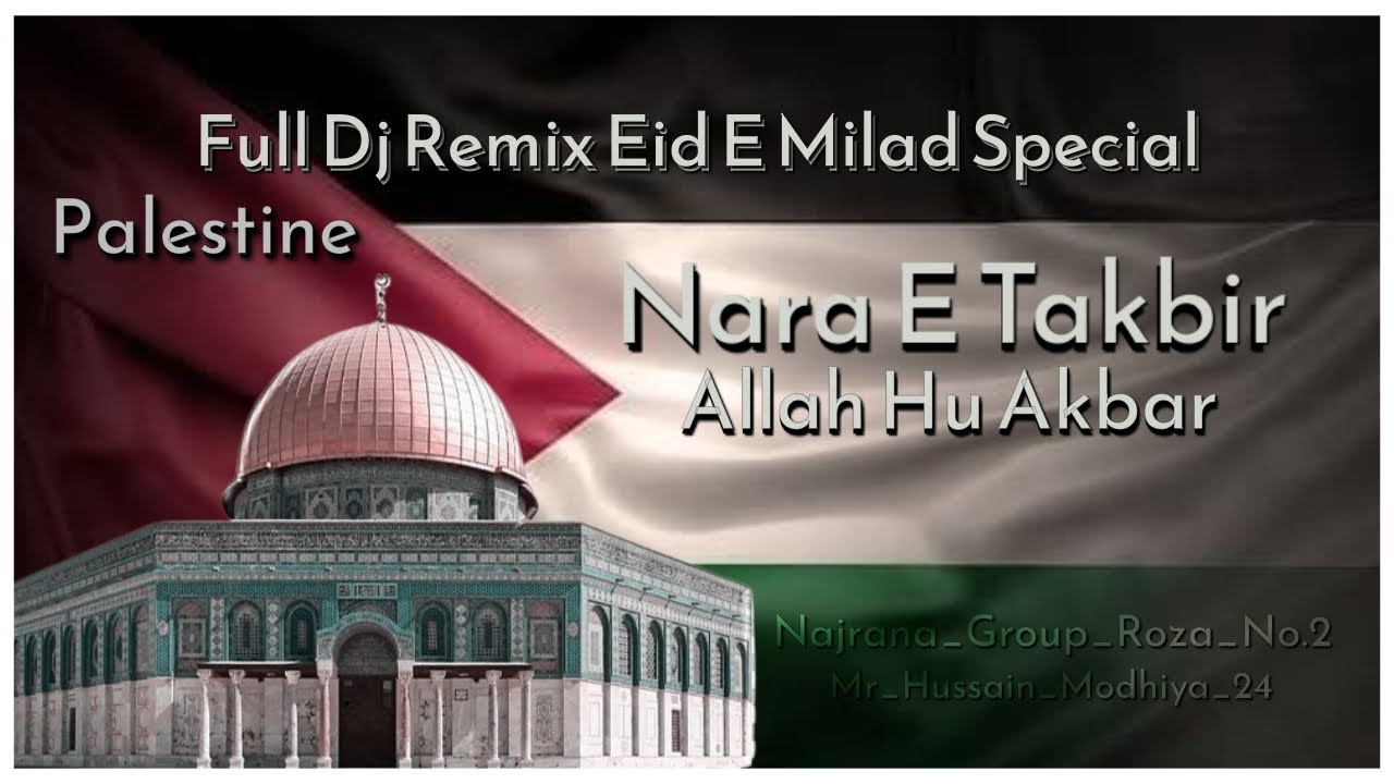 Nara E Takbir Allah Hu Akbar / Full Dj Remix Eid E Milad Special / #eidmiladunnabi #freefalastine