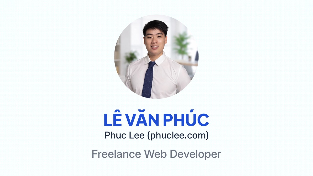 Giới thiệu về Lê Văn Phúc (Phuc Lee)