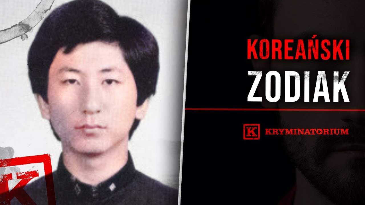 Koreański ZODIAK - śledztwo prowadzone przez 30 lat | #141 SERYJNI