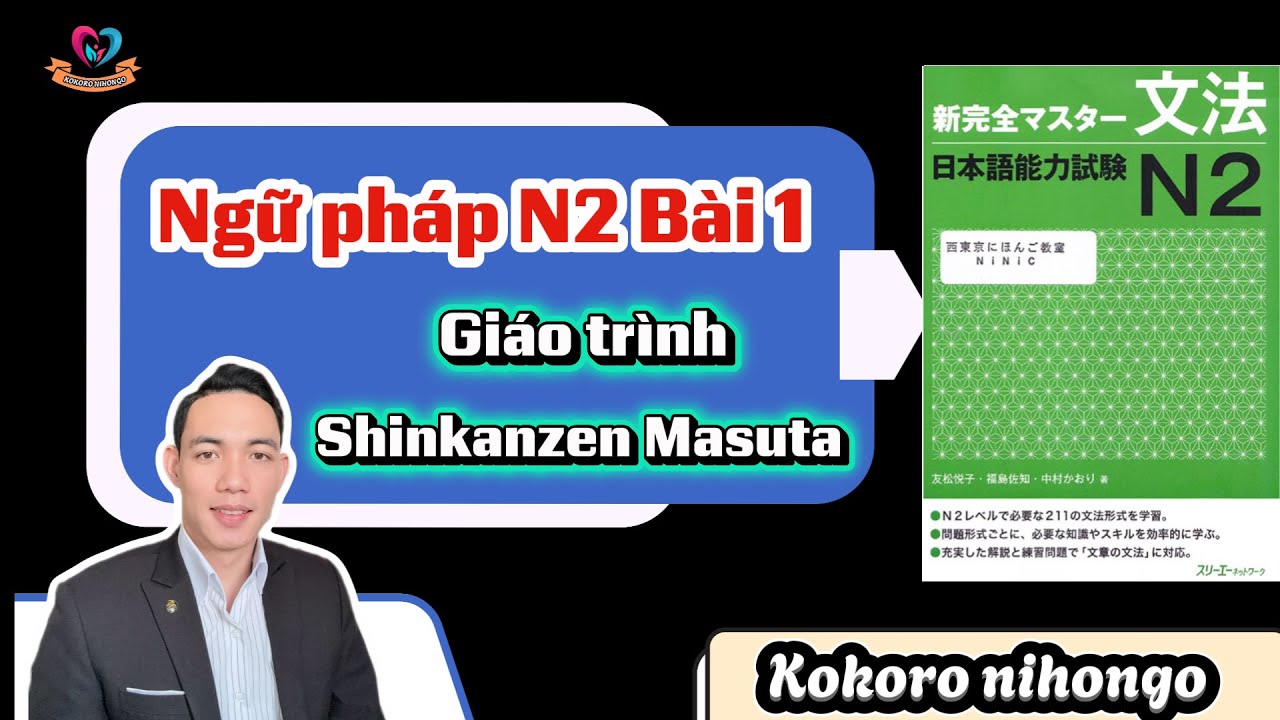 Ngữ pháp Shinkanzen N2 Bài 1- Toản sensei