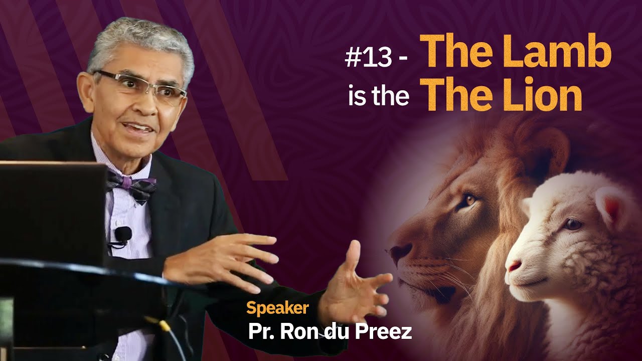 #13 - The Lamb is the Lion - Pr. Ron du Preez | Camp Meeting 2024