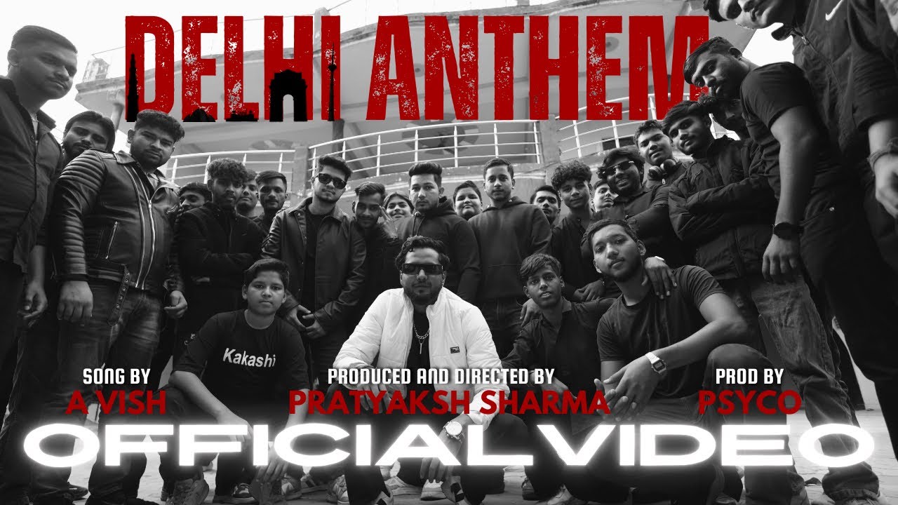 A VISH - DELHI ANTHEM | OFFICIAL MUSIC VIDEO | Prod.Psycho