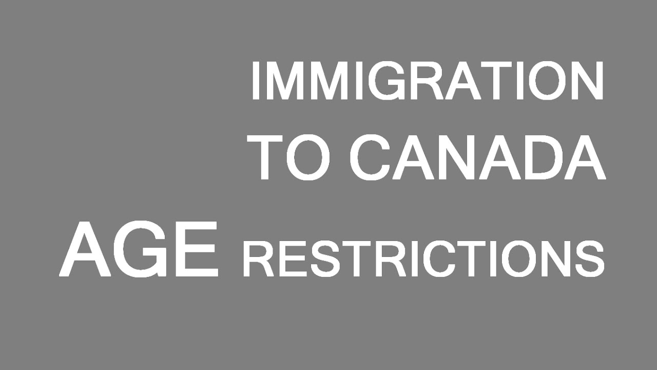 Immigration to Canada. Age limits