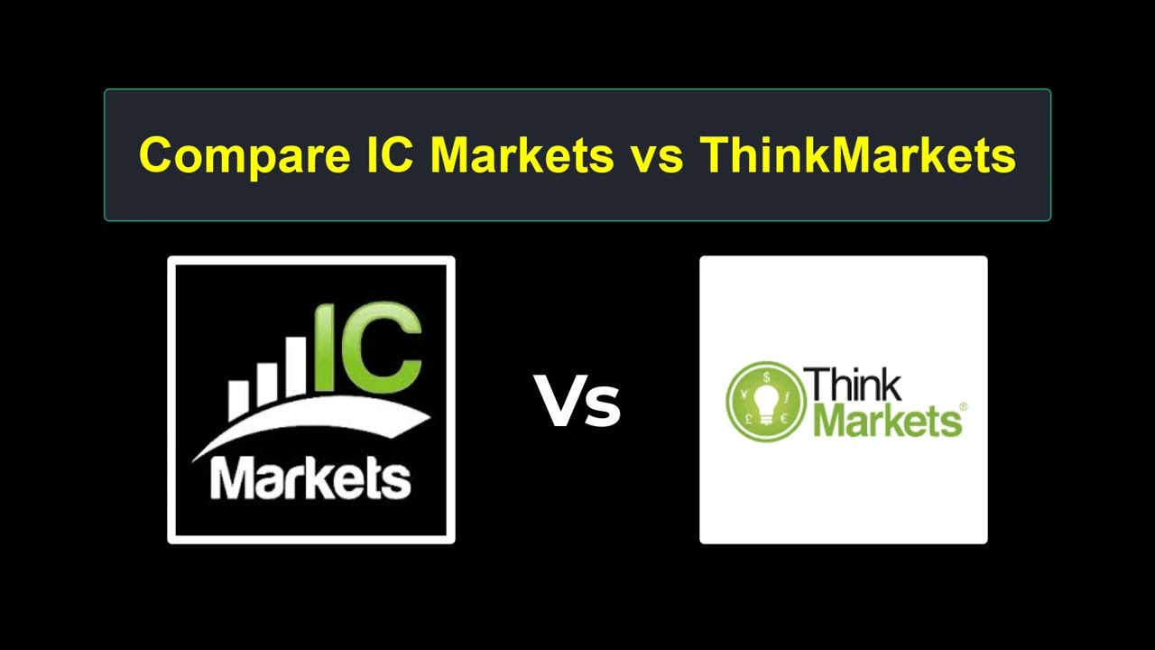Compare IC Markets with ThinkMarkets - Which is better? Which broker to choose?