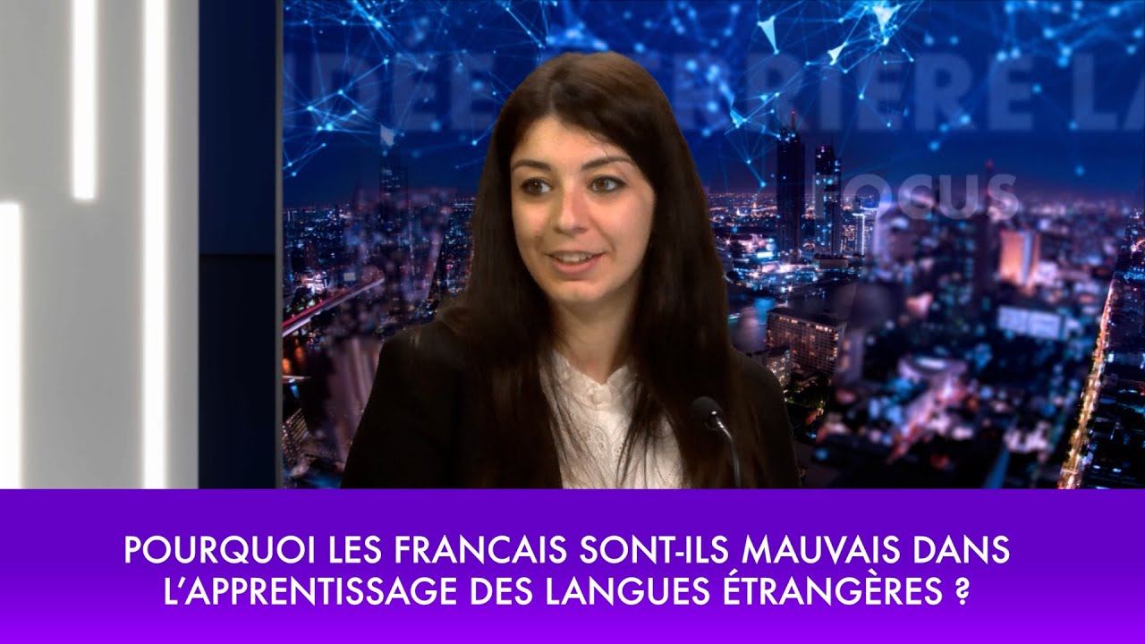 Pourquoi les Français sont-ils mauvais dans l'apprentissage des langues étrangères ?