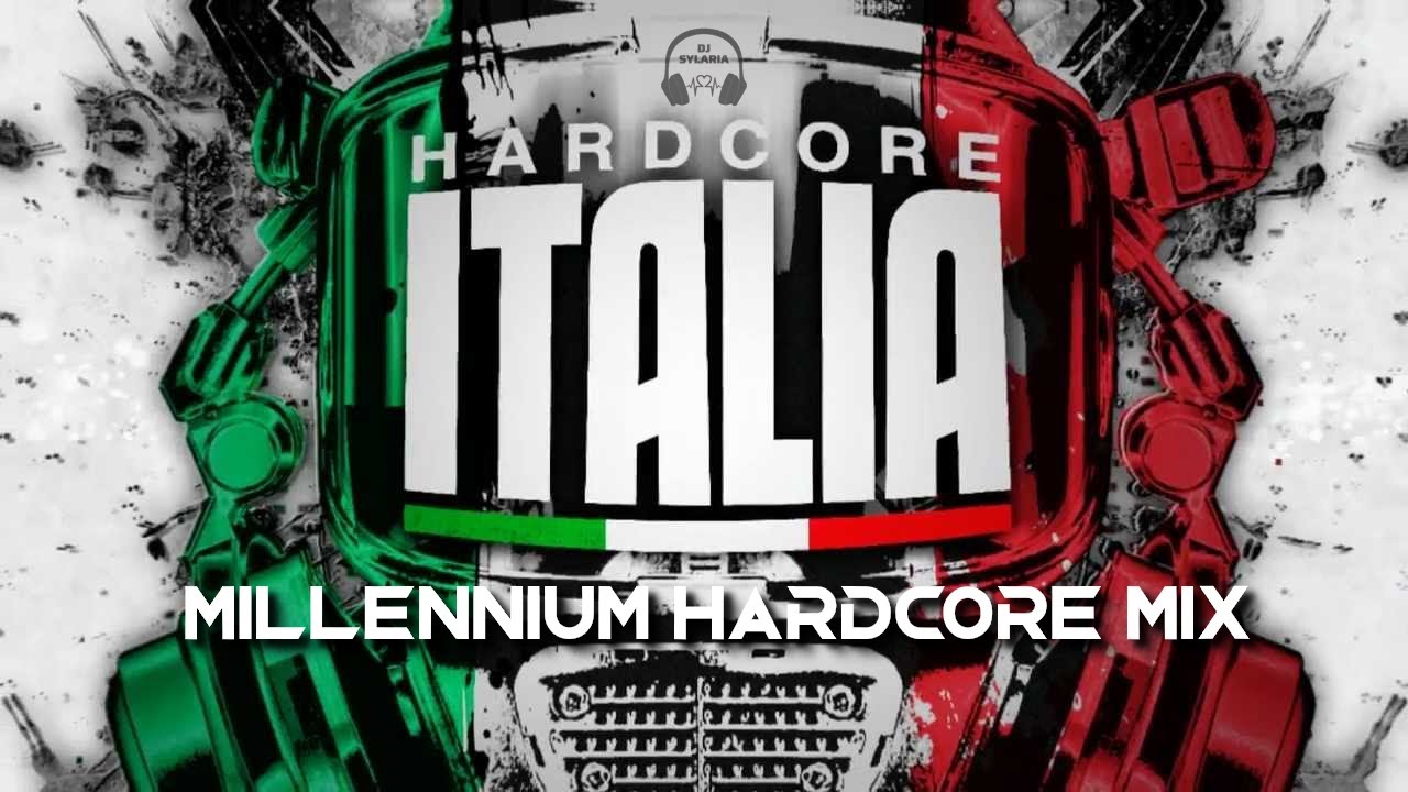 Hardcore Italia | Millennium Hardcore Mix