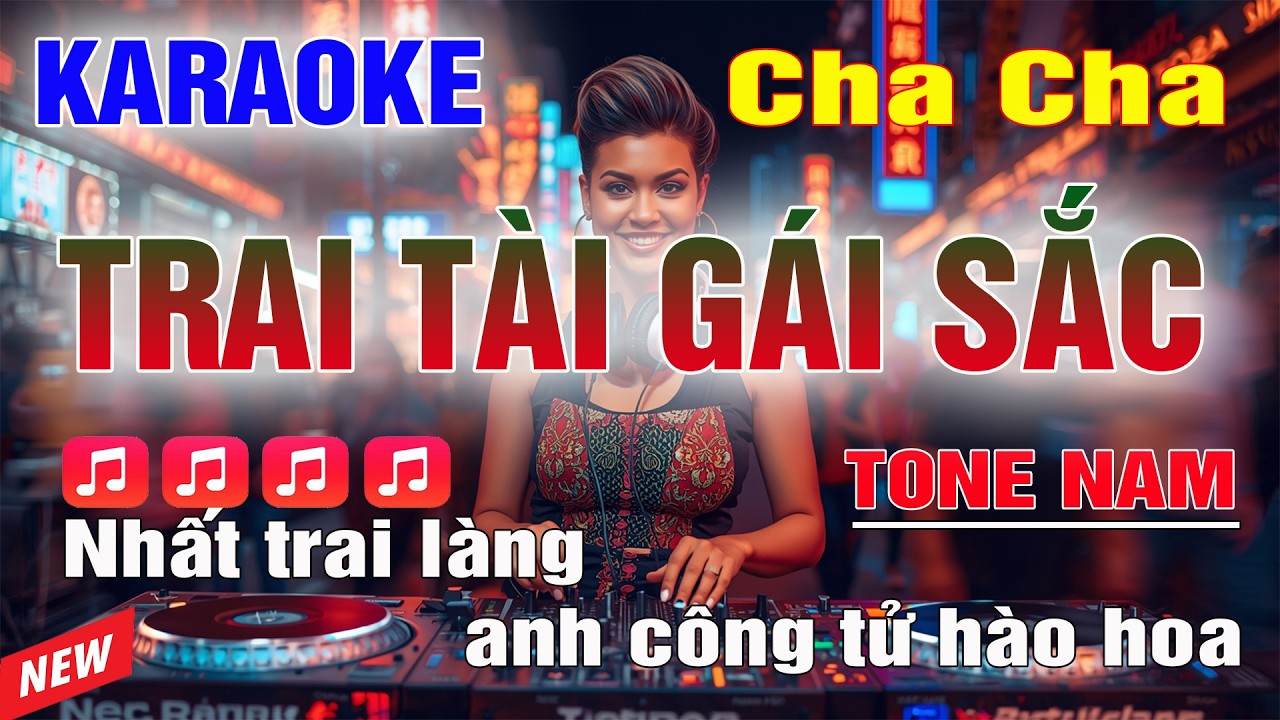 Karaoke Tone Nam Cha Cha Trai Tài Gái Sắc Cha Beat Chuẩn Nhạc hay Nhất 2026