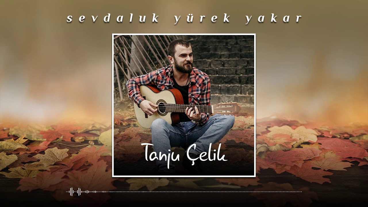 Tanju Çelik - Sevdaluk Yürek Yakar  ( 2019 )