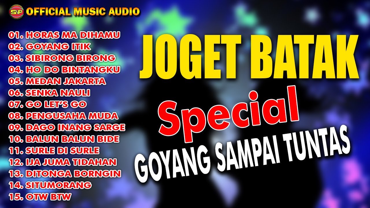 Joget Batak Special Goyang Sampai Tuntas I Lagu Batak Terbaru (Official Music Audio)