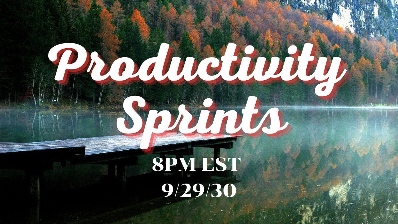 September 29th, Productivity Sprint- Finishing Strong