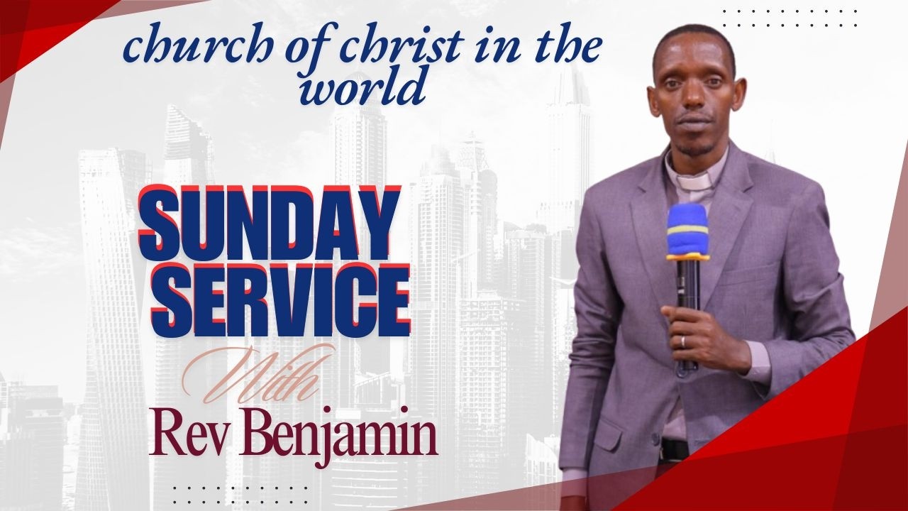LIVE🔴CCW// SUNDAY SERVICE CHURCH OF CHRIST IN THE WORLD// With Rev. Benjamin Butoto