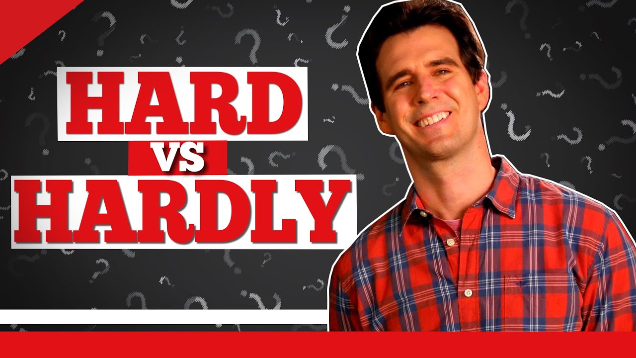 What's the difference between Hard and Hardly? - Goodwin English