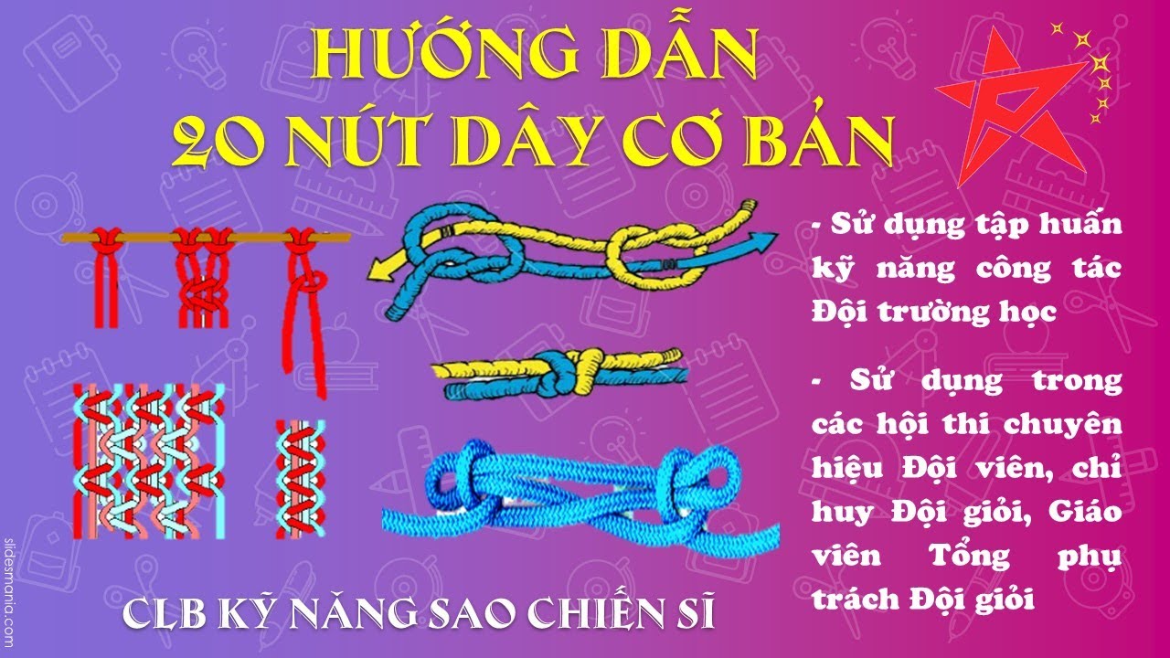 Hướng dẫn kỹ năng: 20 nút dây thông dụng