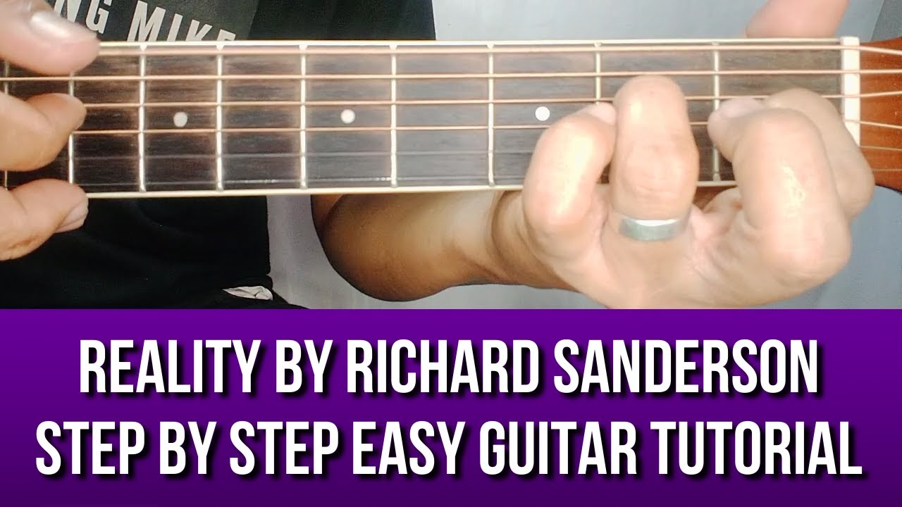 REALITY BY RICHARD SANDERSON STEP BY STEP EASY GUITAR TUTORIAL BY PARENG MIKE