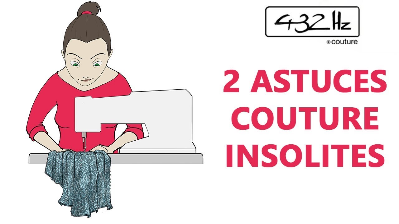 2 ASTUCES COUTURE insolites