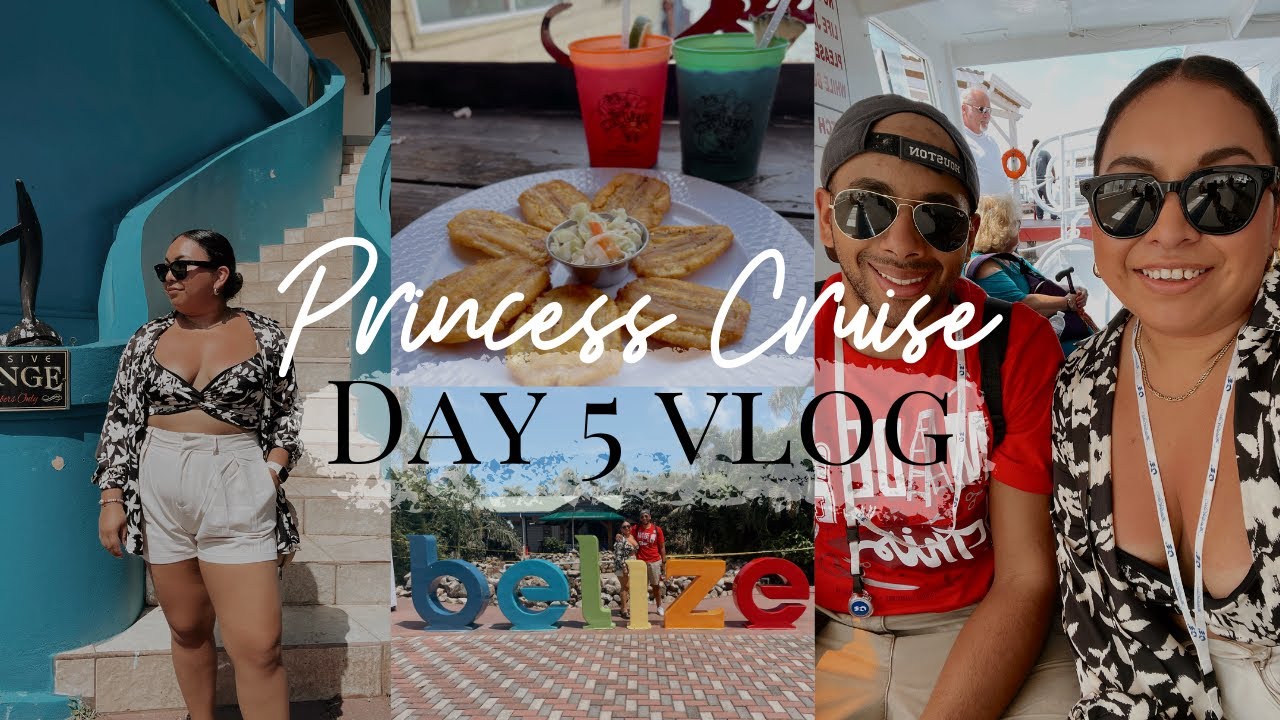 Princess Cruise Day 5 Vlog | Belize City, Belize
