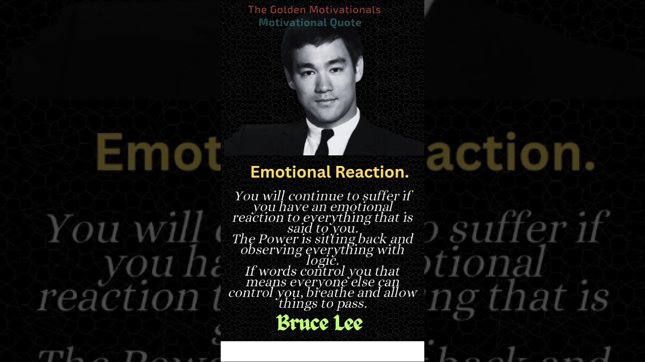 Motivational Quote on Emotional Reaction, by Bruce Lee