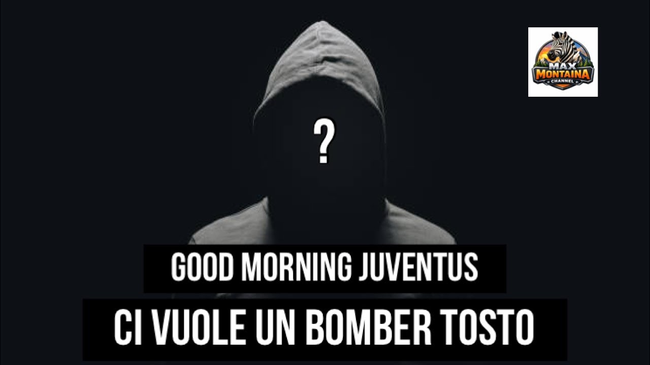 CI VUOLE UN BOMBER VERO   GOOD MORNING JUVENTUS