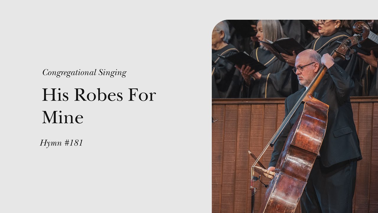 His Robes For Mine (Hymn 181) | Grace Community Church Congregation & Orchestra