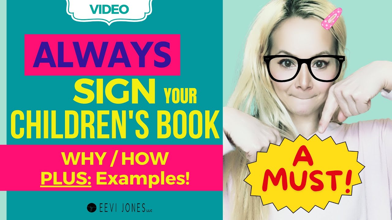ALWAYS sign your Children's Book! - WHY / HOW / PLUS: Examples | Eevi Jones