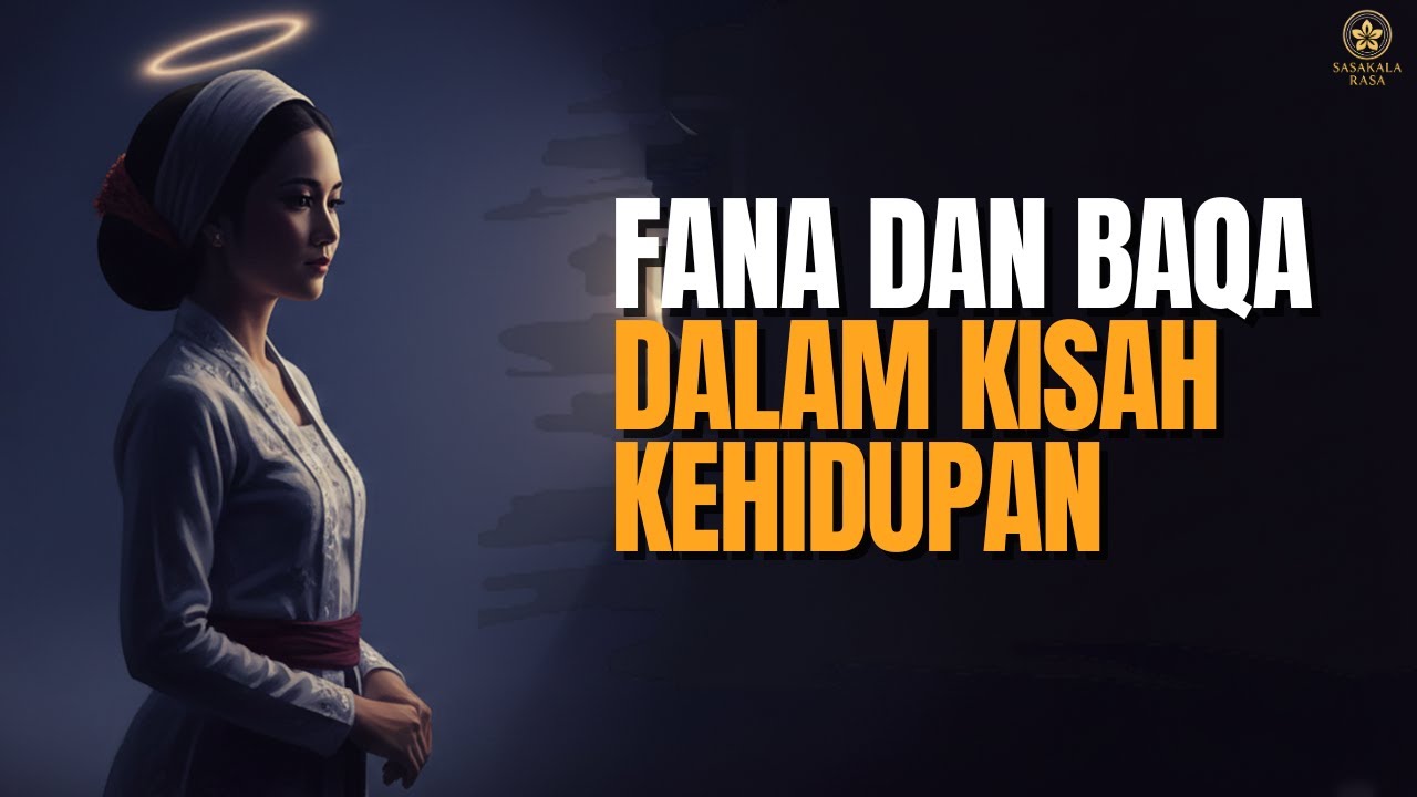 🌟Fana dan Baqa dalam Kisah Kehidupan
