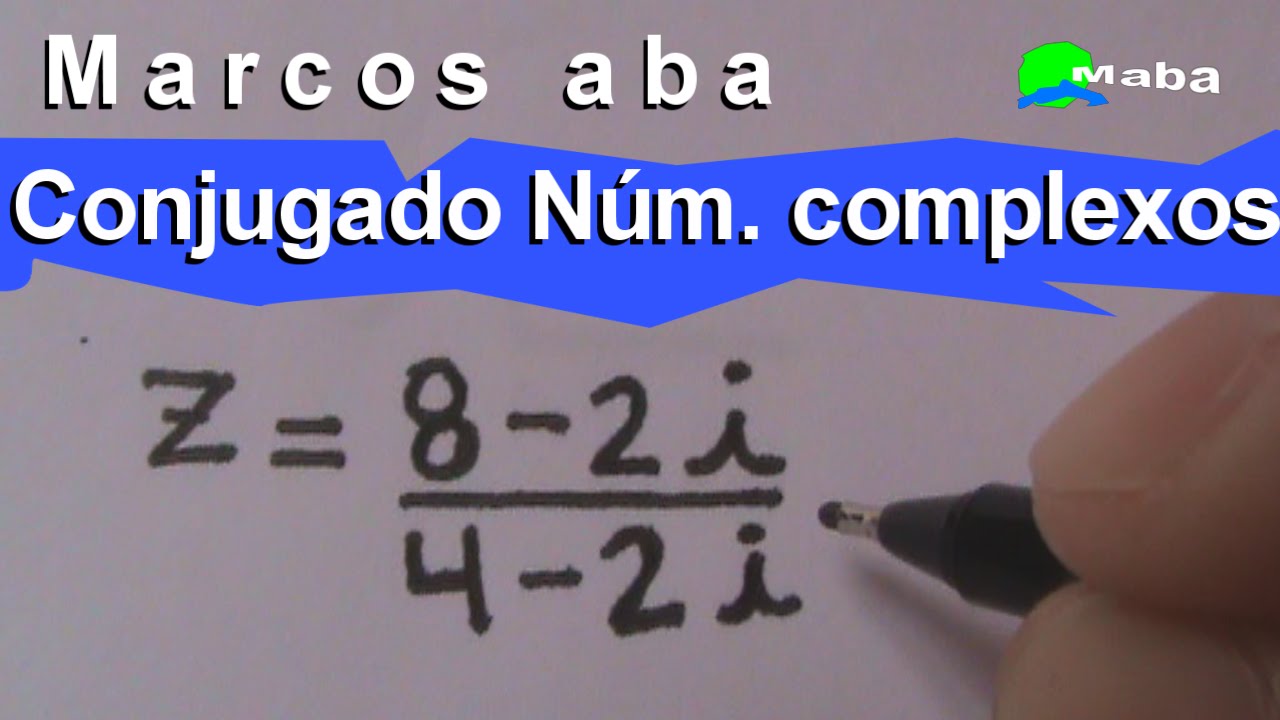 Conjugado de um número complexo - aula 08