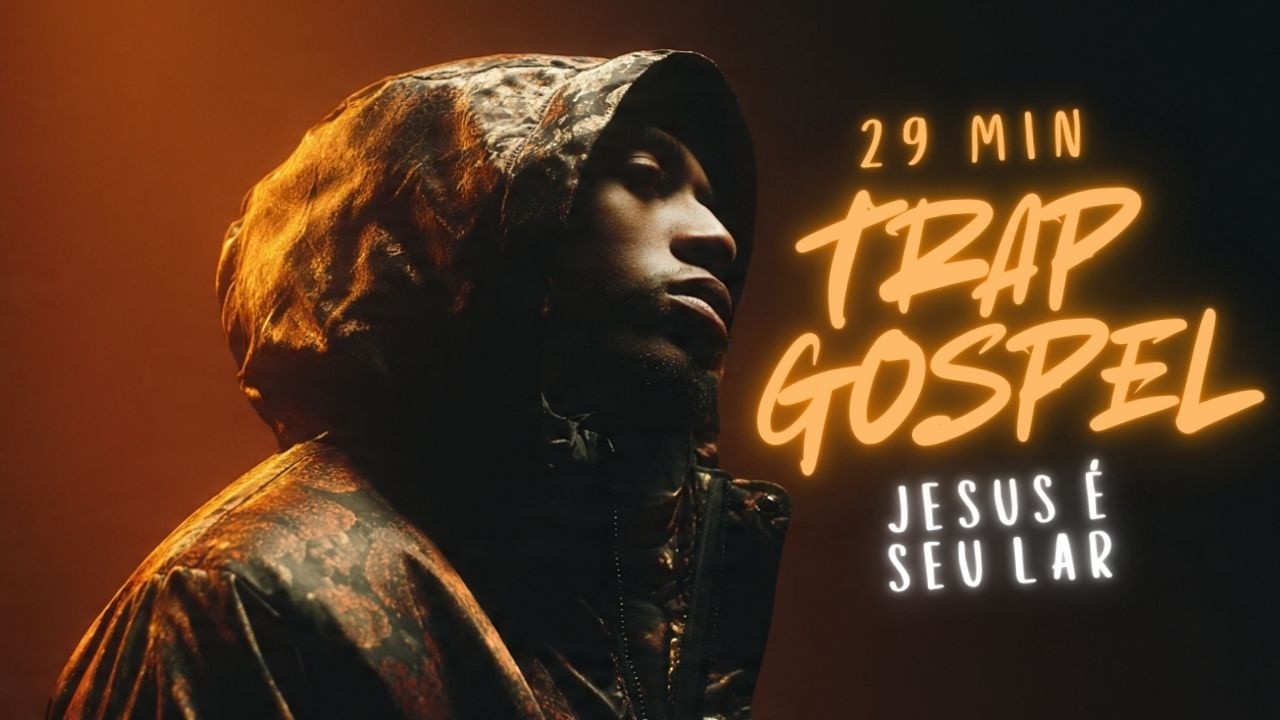 TRAP GOSPEL — Hora de Paz (29 min) — Quando Jesus é Seu Lar