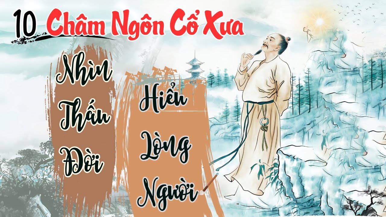 10 Châm Ngôn Cổ Xưa Giúp Bạn Nhìn Thấu Đời, Hiểu Lòng Người