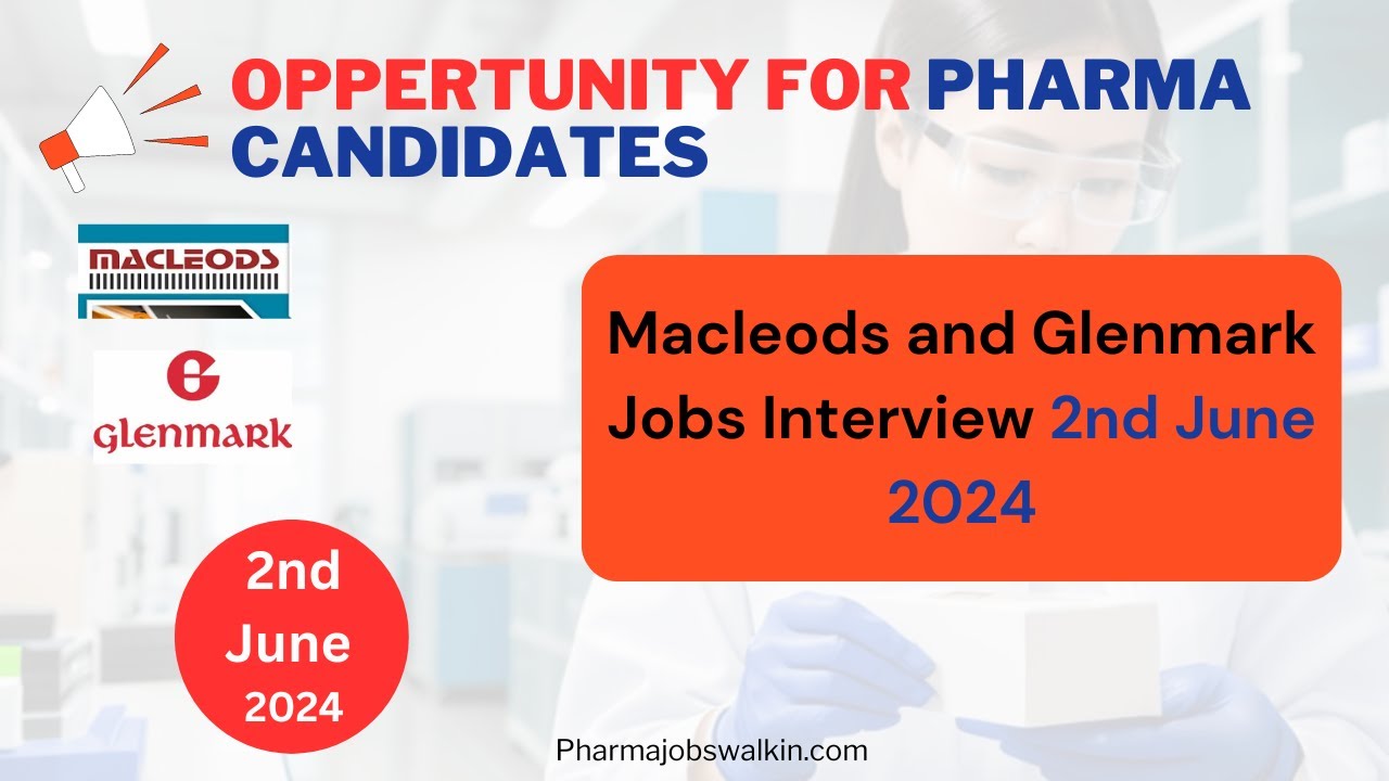 Macleods and Glenmark Jobs Interview 2nd June 2024 #pharmajob #pharmavacancy #walkininterview