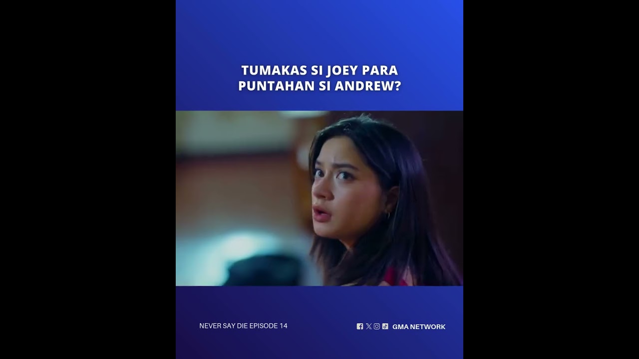 Never Say Die: Tumakas si Joey para puntahan si Andrew? | Episode 14