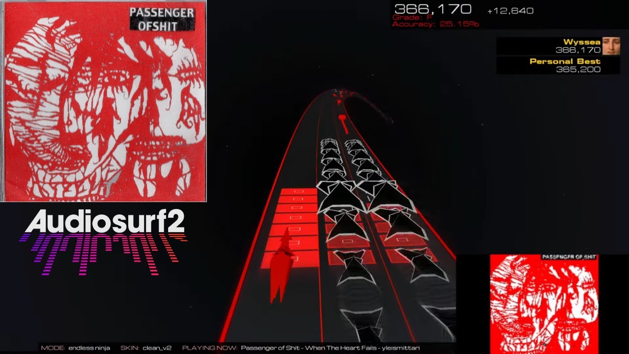Audiosurf 2 | Passenger of Shit - When The Heart Fails [Endless Ninja]