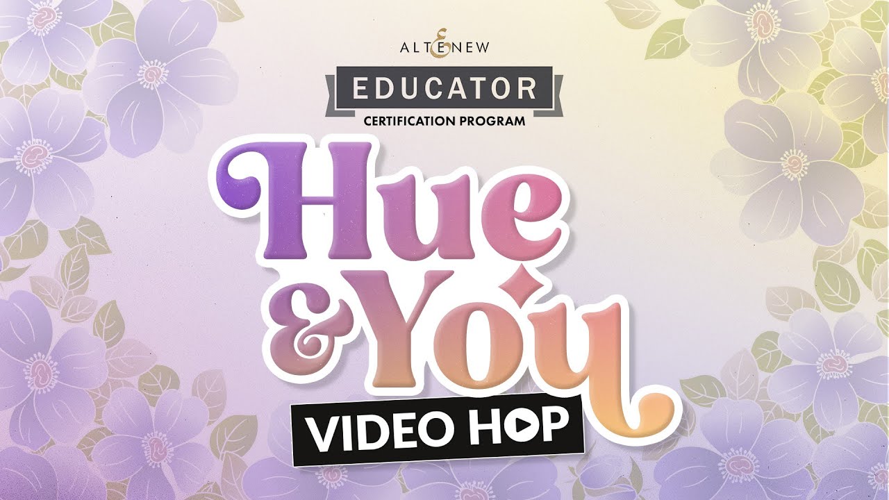 Altenew Educators Video Hop + Giveaway Hue & You - Use Your Favorite Color Combination