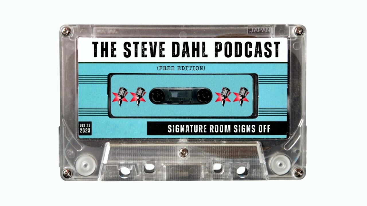 Signature Room Signs Off | The Steve Dahl Podcast (Free Edition) | October 23, 2023