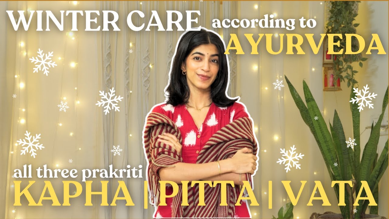 Winter Care for Pitta Kapha Vata | Ayurveda Holistic Healing ✨Radhika Jagtap
