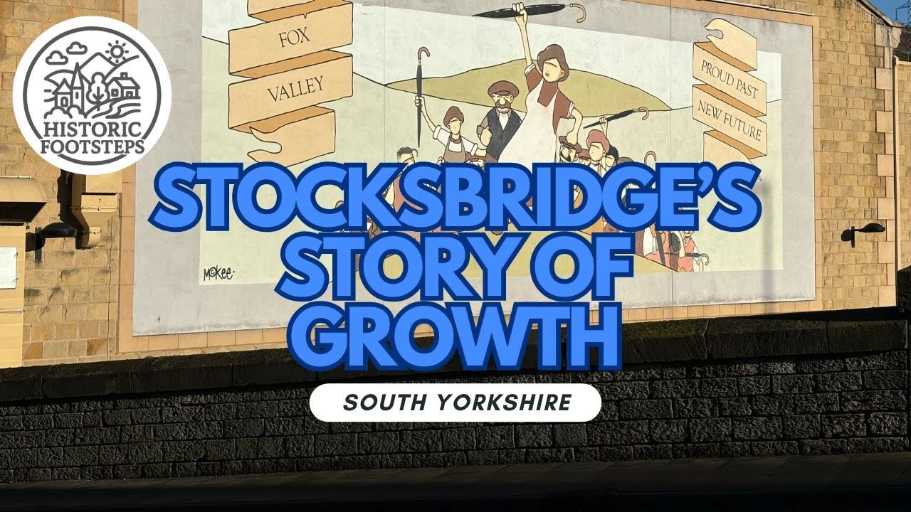 Stocksbridge | Steel, Streets & the Story of a Growing Village