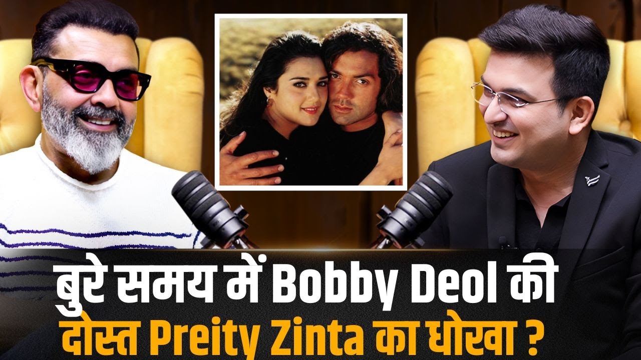 The Truth Behind Preity’s Betrayal !  | Bobby Deol | Shubhankar Mishra