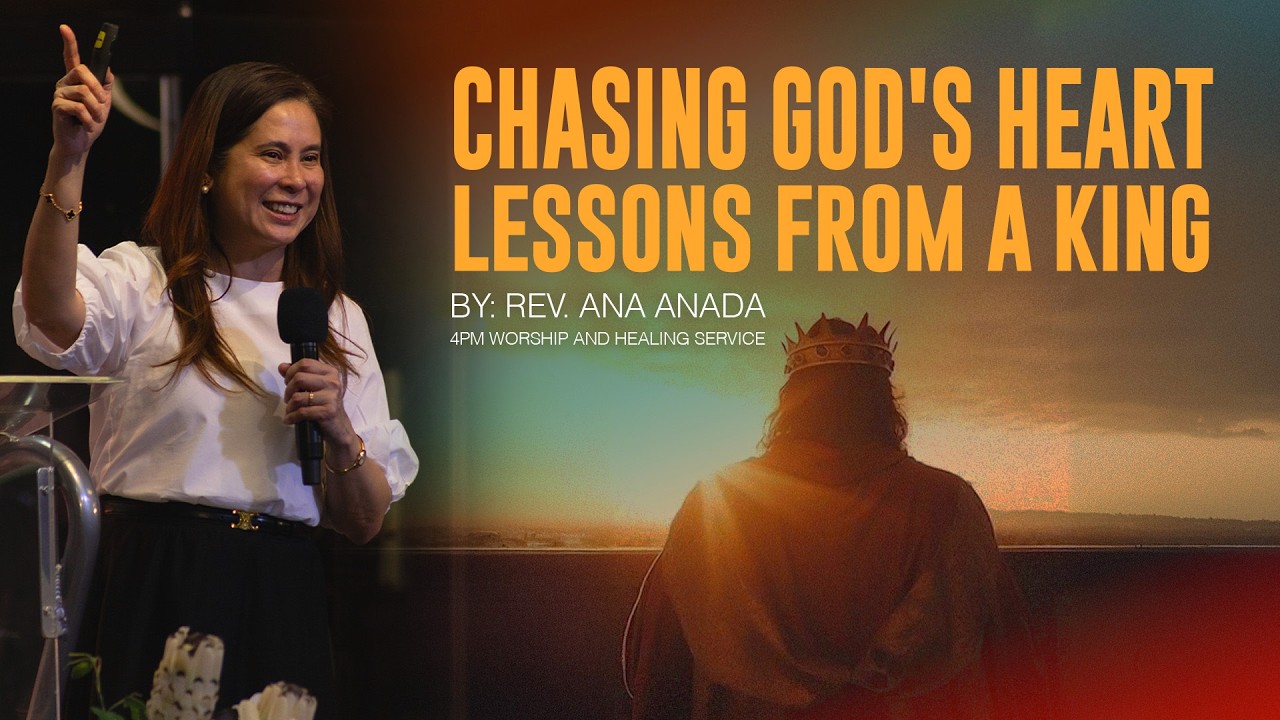Chasing God's Heart: Lesson From a King | Rev. Ana Anada