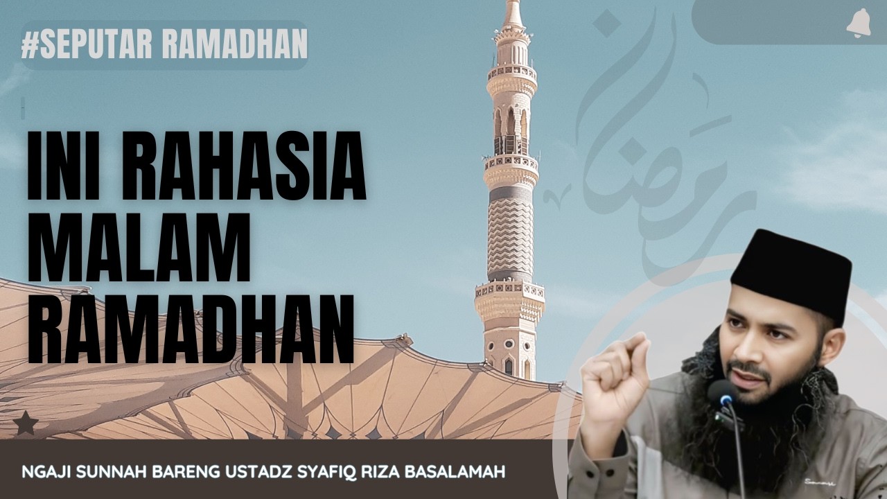 Keistimewaan Malam Ramadhan | Ustadz Syafiq Riza Basalamah