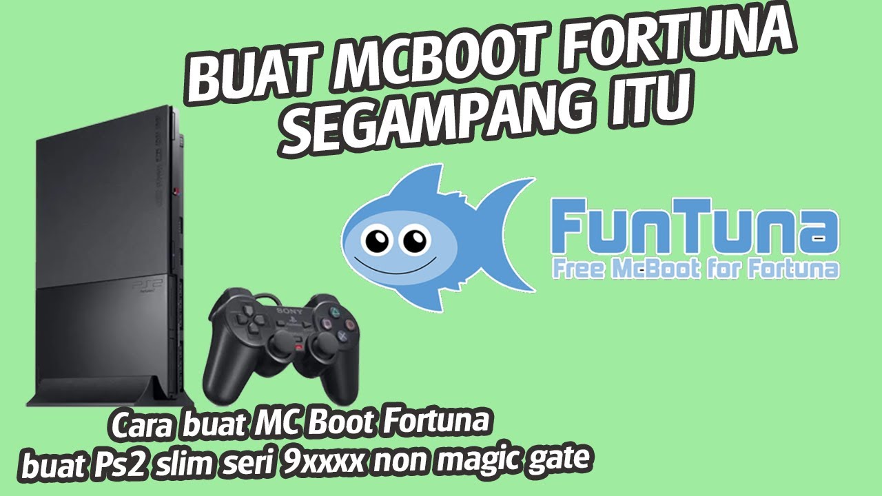 cara membuat MCBOOT FORTUNA untuk PS2 Slim seri 9xxxx non magicgate
