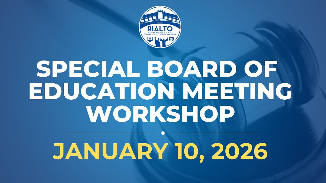Special Rialto USD Board of Education Meeting Workshop - January 10, 2026